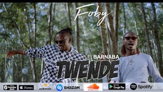 Foby Ft Barnaba - Twende Official Music Video