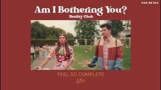 [THAISUB] Am I Bothering You? - Reality Club