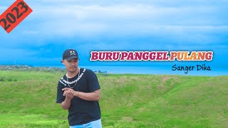 BURU PANGGEL PULANG - Sanger Dika 2023