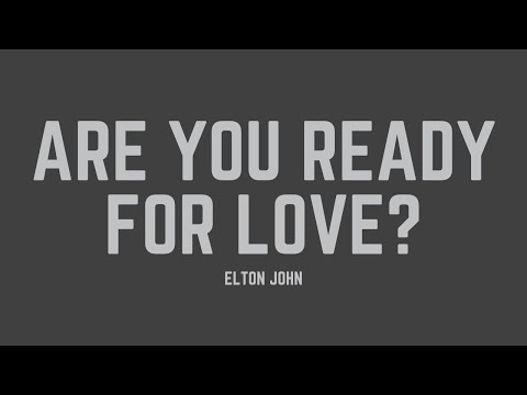 Are You Ready For Love - Elton John