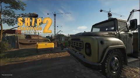 Ship Graveyard Simulator 2 Part 1 - Tutorial