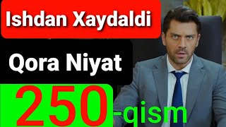 Qora Niyat 250 qism uzbek tilida turk filim кора ният 247 кисм