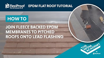 JOIN FLEECE BACKED EPDM TO PITCHED ROOFS ONTO LEAD FLASHING USING 6 INCH COVER TAPE - FLEXIPROOF®