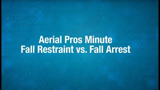 Aerial Pros Minute Fall Restraint Vs. Fall Arrest