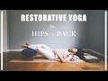 RESTORATIVE YOGA for HIPS and BACK OPENING | 45 MIN | w/ Props