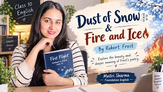 Dust of Snow & Fire and Ice❄️🔥|Class10#NCERT#CBSE#FirstFlight#English#Class10#boardexam#poemsclass10