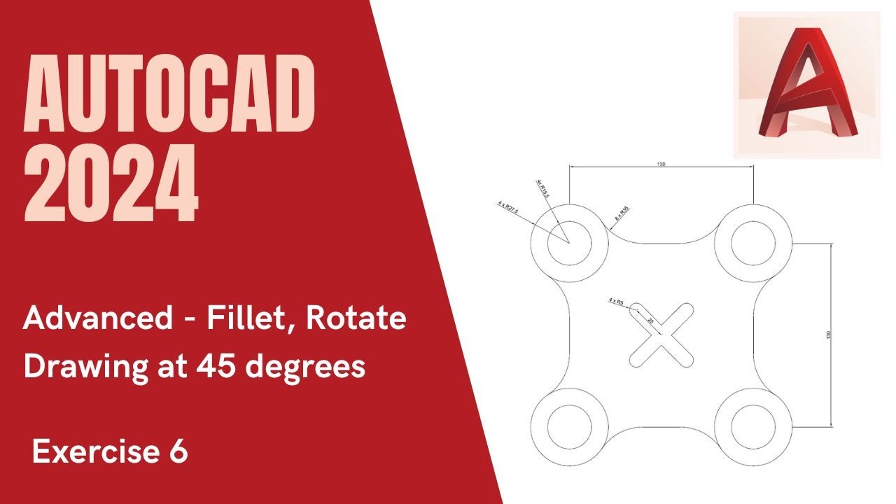 Exercise 6 - Mastering CAD: Fillet, Rotate, and Precision Angles