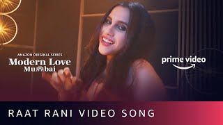 Raat Rani Song | Modern Love: Mumbai | Ram Sampath | Nikhita Gandhi | Amazon Original Series |May 13