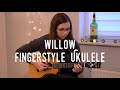 Fingerstyle Ukulele - willow - Taylor Swift (Cover)