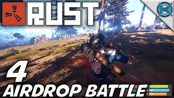 Rust | EP 4 | Airdrop Battle | Let