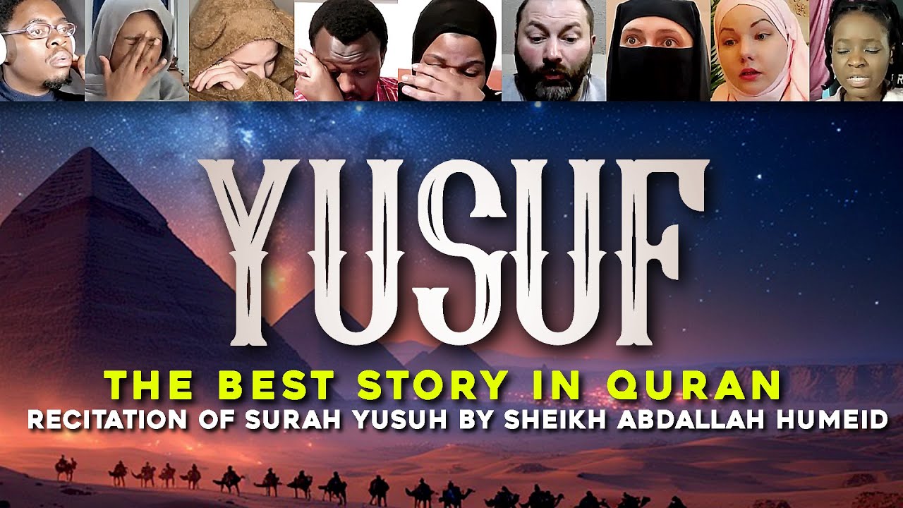 9 Reactors (Muslim & Non‑Muslim) React to Surah Yusuf | The Best & Most Touching Qur’an Story