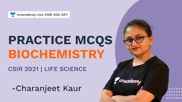 Practice MCQs - Biochemistry| CSIR 2021| Life Science | Dr Charanjeet kaur | Unacademy Live CSIR