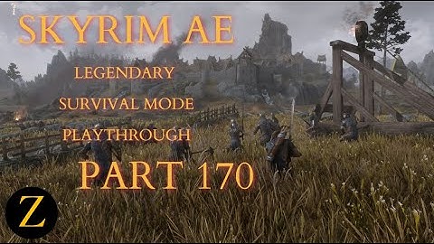Skyrim Anniversary Edition / Legendary Difficulty Survival Mode Part 170 - Battle For Whiterun