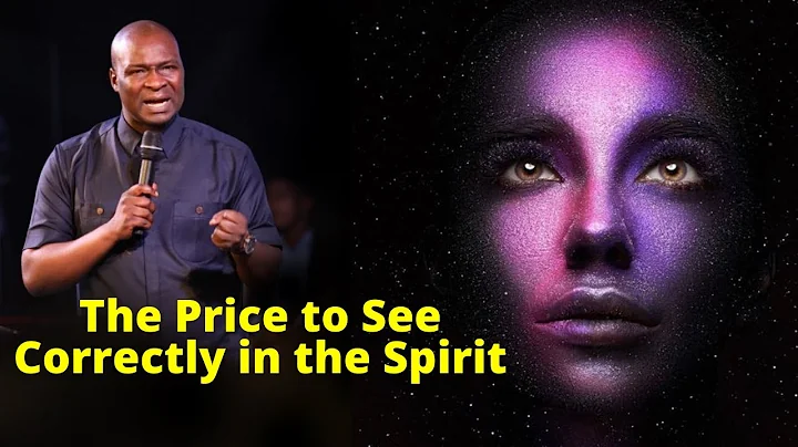 The Price to See correctly in the Spirit | APOSTLE...