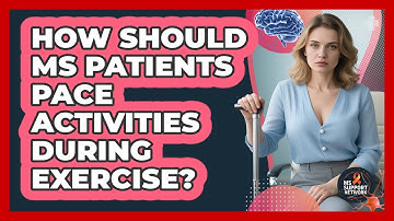 How Should MS Patients Pace Activities During Exercise? - MS Support Network