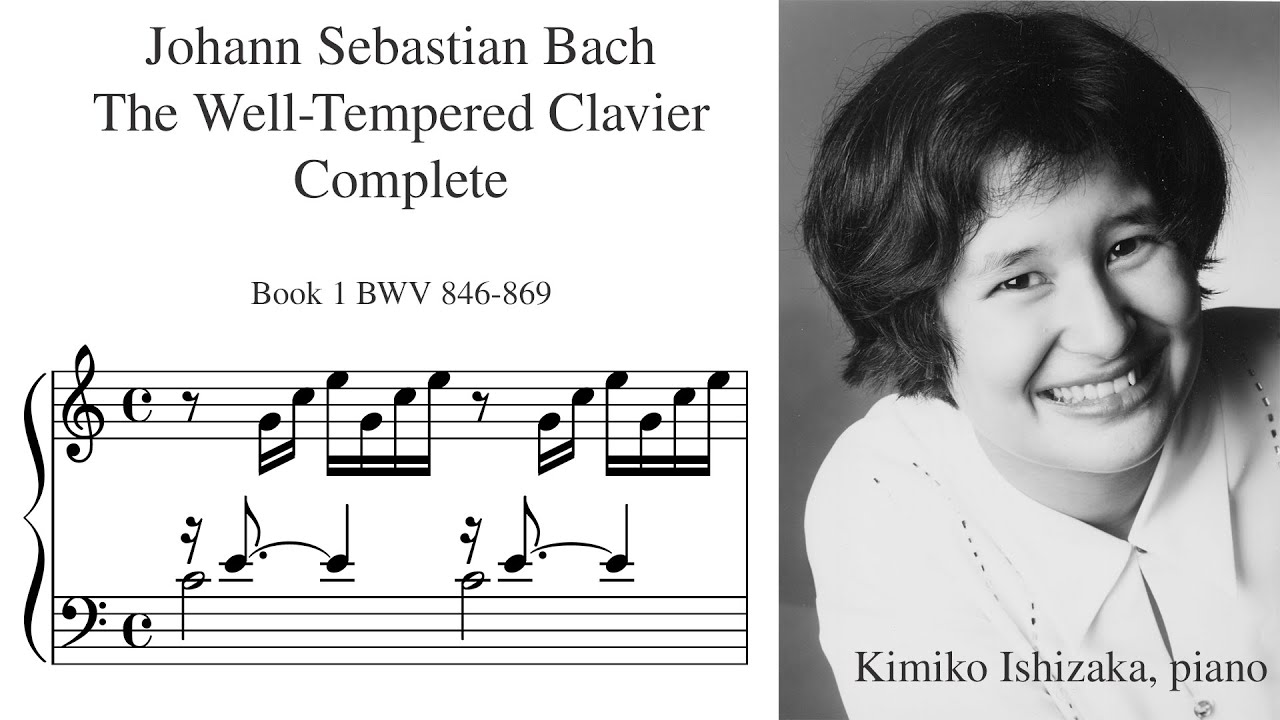 Well-Tempered Clavier (J.S. Bach), Book 1, Kimiko Ishizaka, piano - YouTube