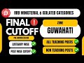 RRB TEACHING &amp; NON TEACHING I FINAL EXPECTED CUTOFF I GUWAHATI I MINISTERIAL &amp; ISOLATED CATEGORIES I