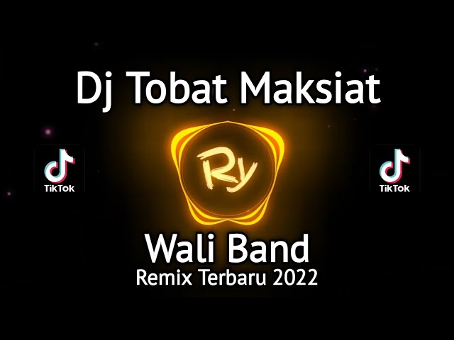 DJ TOBAT MAKSIAT (WALI BAND) - REMIX TERBARU 2022 class=