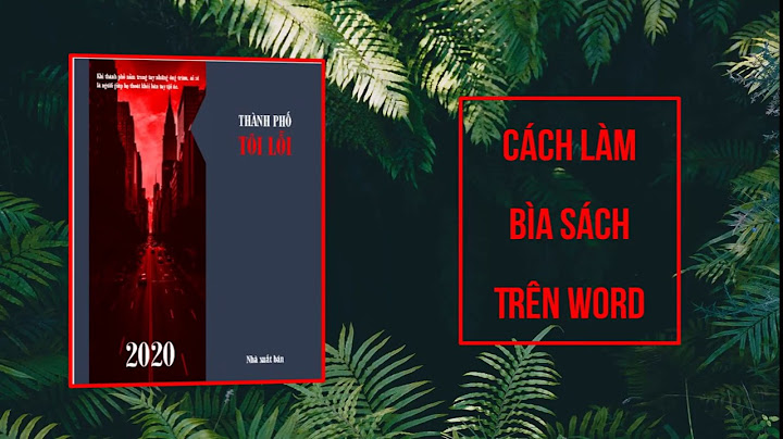 Hướng dẫn làm bìa sách bằng word 2010