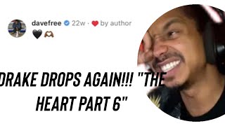 DRAKE DROPS AGAIN!!! "THE HEART PART 6" (REACTION)