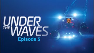 Under the Waves Episode 5: Ideal Candidate