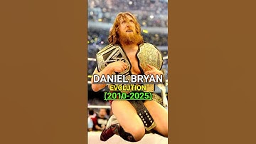 Daniel Bryan Evolution 2010-2025 🥹 #shorts #wwe #danielbryan
