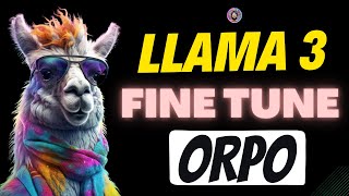 Fine Tune Llama 3 using ORPO