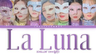 ICHILLIN’ (아이칠린) – La Luna (달의 아이) Lyrics (Color Coded Han/Rom/Eng)