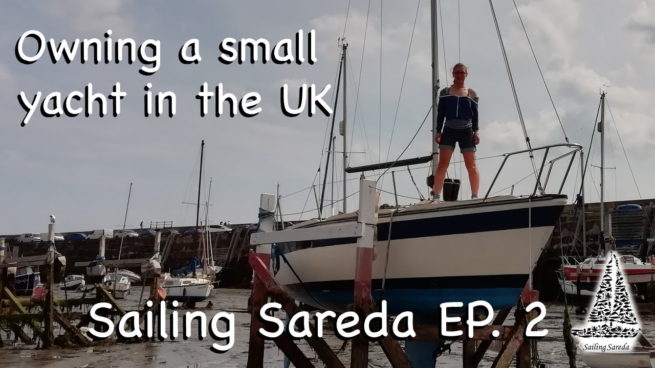 Owning a small yacht in the UK. Sailing Sareda Ep.2