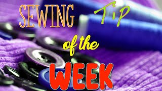 Sewing Tip of the Week | Episode 106 | The Sewing Room Channel