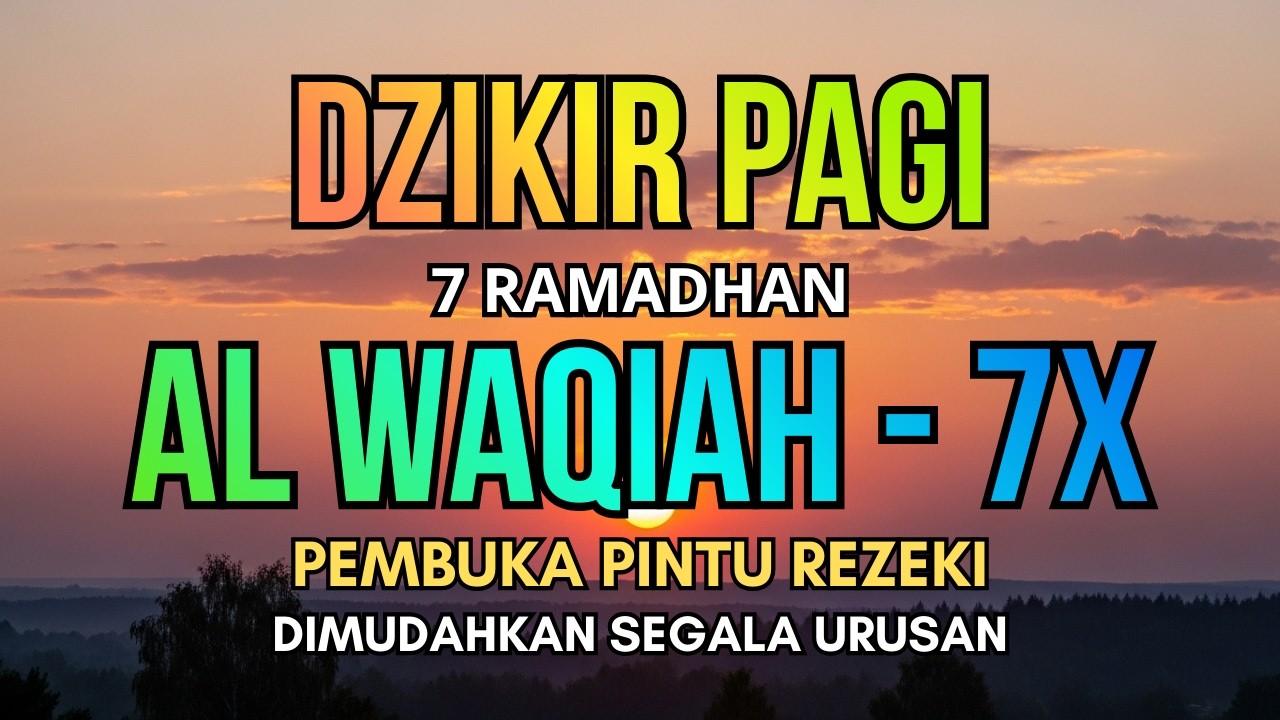 ✨ AMALAN DAHSYAT PAGI HARI! Dzikir Al Waqiah Pembuka Pintu Rezeki