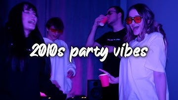 2010s party vibes ~nostalgia club playlist
