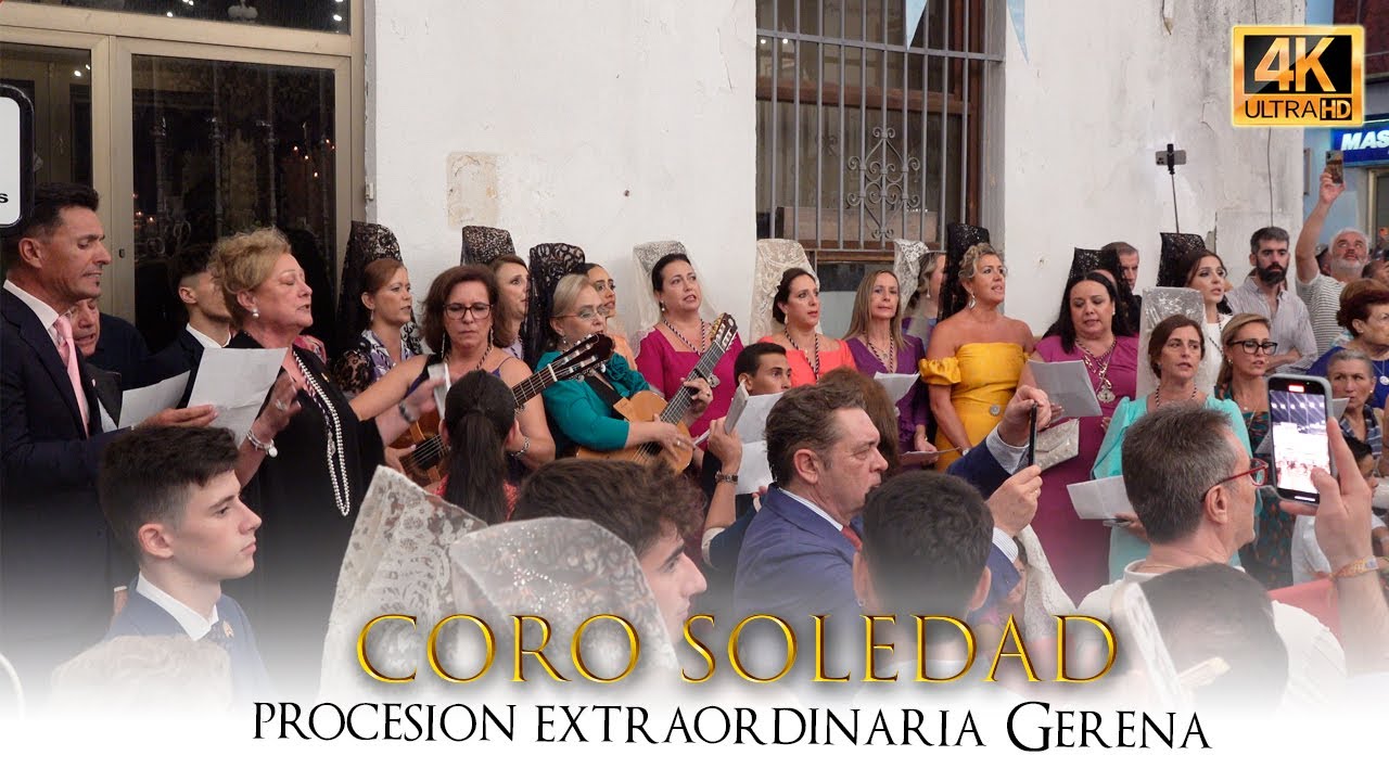 Coro SOLEDAD CORONADA GERENA ⁴ᴷ | Procesión extraordinaria 2024