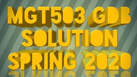 MGT503 GDB Solution spring 2020 | latest GDB solution 2020 | all latest assignment solutions