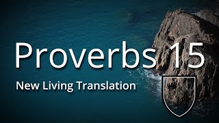 Proverbs 15 NLT | Proverbs Academy