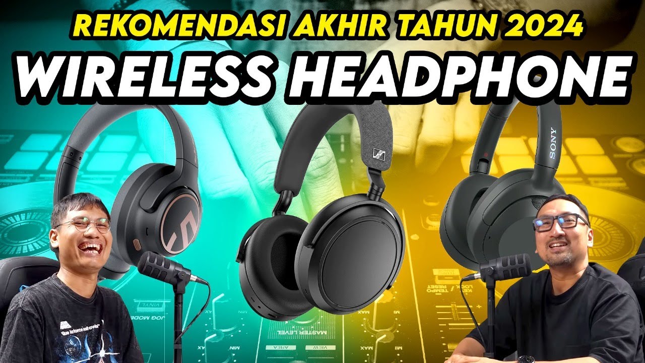 Rekomendasi Wireless Headphone Semua Rentang Harga: 2024-2025