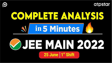 JEE Main 2022: Complete Paper Review & analysis - 25 June Shift 1 | NTA Exam | ATP STAR Kota