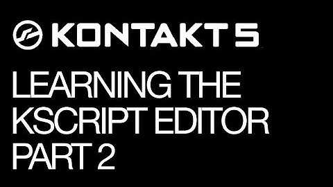 Kontakt - KScript Editor - pt 2 - How To Tutorial