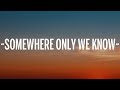 Keane - Somewhere Only We Know (Lyrics)  | 1 Hour Lyrics