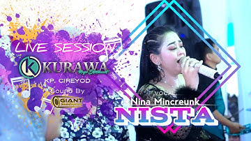 NISTA - Nina Mincreuk ft KURAWA (LIVE SESSION) Kp. CIREYOD