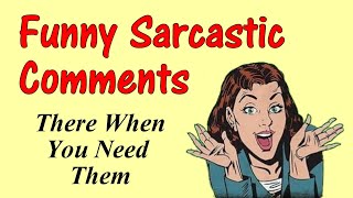 Funny Sarcastic Quotes There When You Need Them