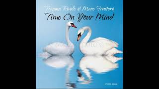 Tiziana Rivale & Marc Fruttero; “TIME ON YOUR MIND” Italo New Generation Remix