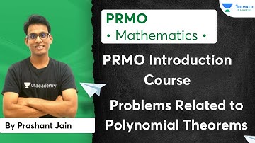 Problems Related to Polynomial Theorems | PRMO Introduction Course | JEE Math Rankers |Prashant Jain
