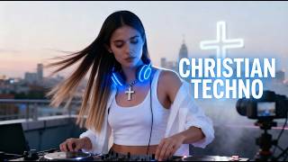 TECHNO FOR JESUS ✝️ Christian EDM Worship · Faith &amp; Praise Mix