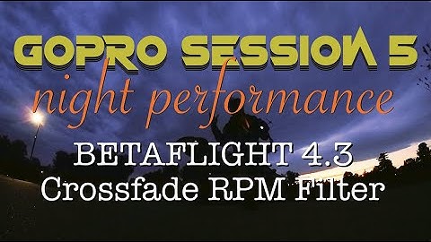 5 inch Quadcopter Night Flight with GoPro Session 5, NO stabilization using CrossFade Betaflight 4.3