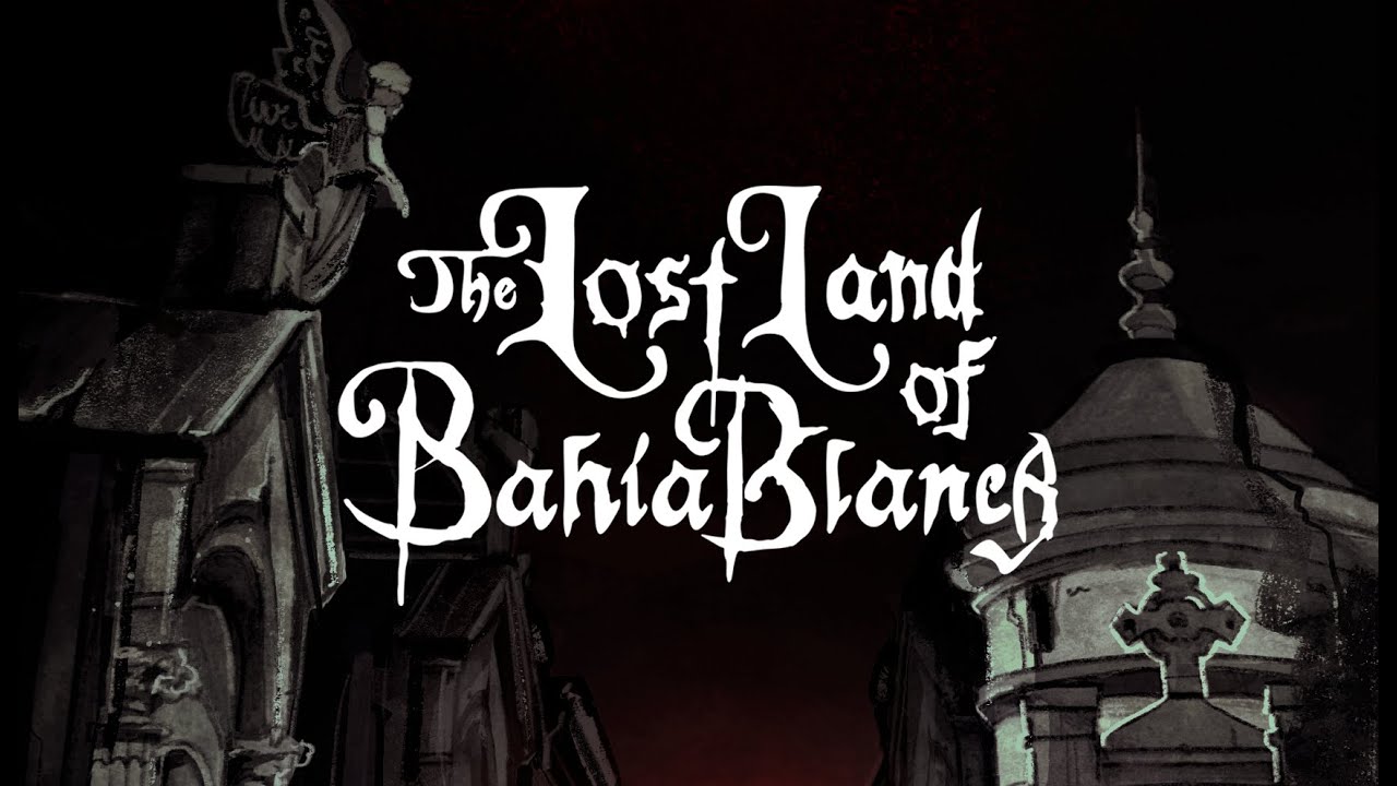 Libromancy Studios presents "The Lost Land of Bahía Blanca"