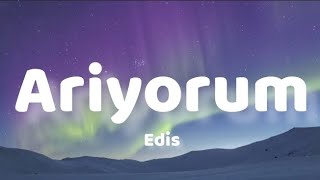 Ariyorum - Edis 