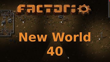 Factorio [0.12] Playthrough ~ New World ~ 40