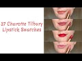 Charlotte tilbury lipstick collection swatches  37 lipsticks