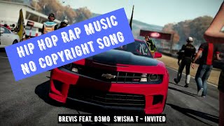Brevis feat. D3MO  Swisha T - Invited / Rap Music Mix / Hip Hop Remake / no Copyright / NFS Shift 2